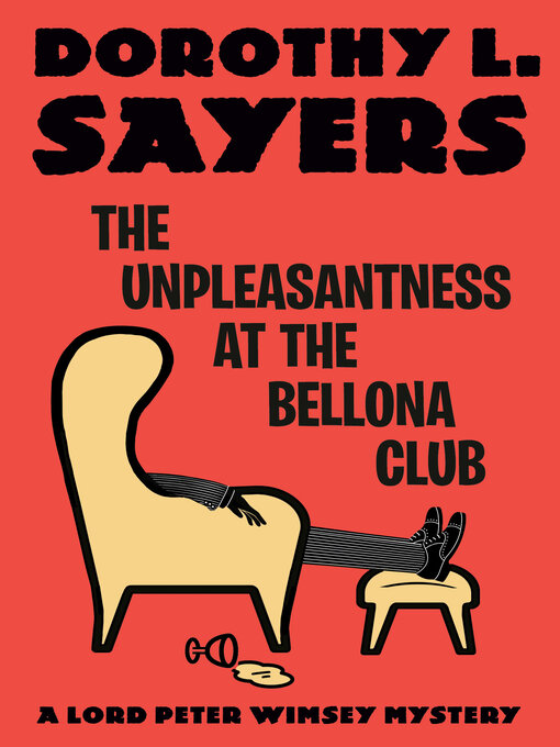 Title details for The Unpleasantness at the Bellona Club by Dorothy L. Sayers - Available